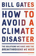 Copertina  How to avoid a climate disaster : the solutions we have and the breakthroughs we need