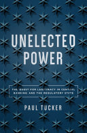 Copertina  Unelected power : the quest for legitimacy in central banking and the regulatory state
