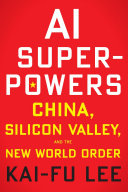 Copertina  AI superpowers : China, Silicon Valley, and the new world order