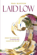 Copertina  Laid low : inside the crisis that overwhelmed Europe and the IMF