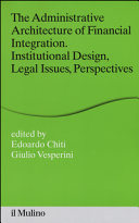 Copertina  The administrative architecture of financial integration : institutional design, legal issues, perspectives