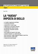 Copertina  La nuova imposta di bollo : aggiornato con la Legge di stabilità 2014 (Legge 27 dicembre 2013, n.147)