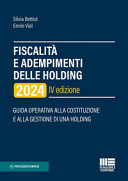 Copertina  Fiscalità e adempimenti delle holding 2024 : guida operativa alla costituzione e alla gestione di una holding